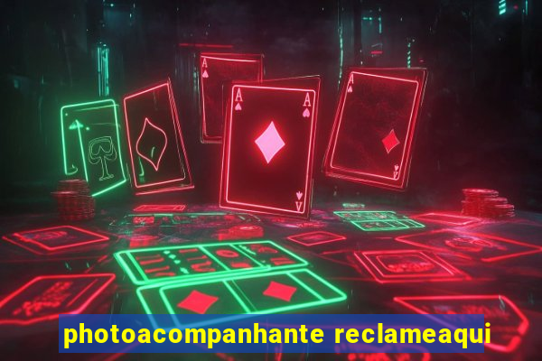 photoacompanhante reclameaqui